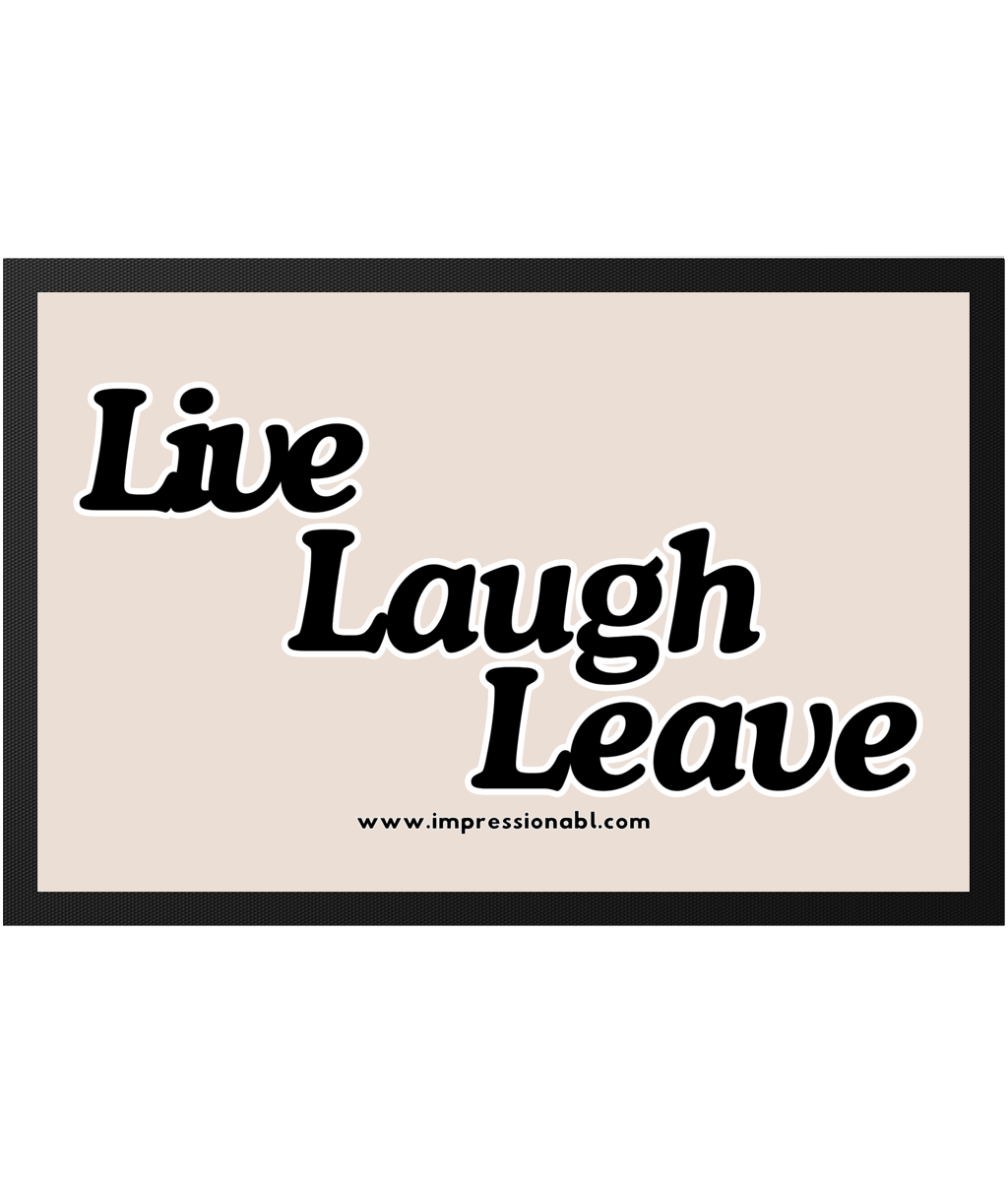 Live Laugh Leave - Indoor Door mat