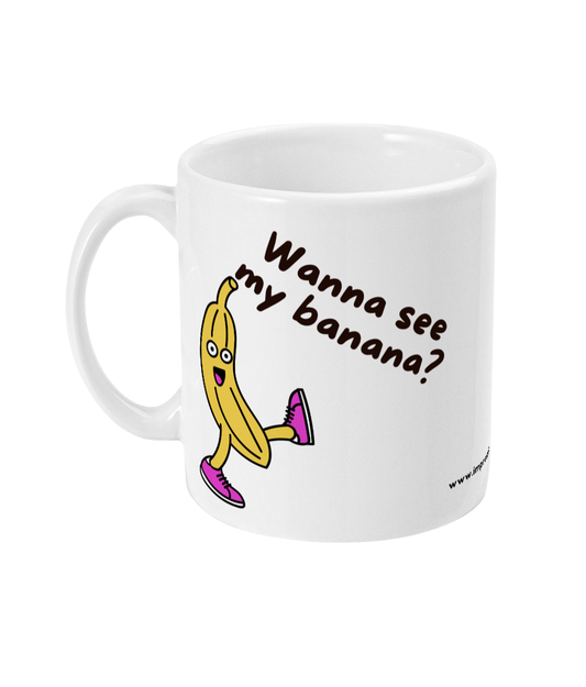 Wanna see my banana?