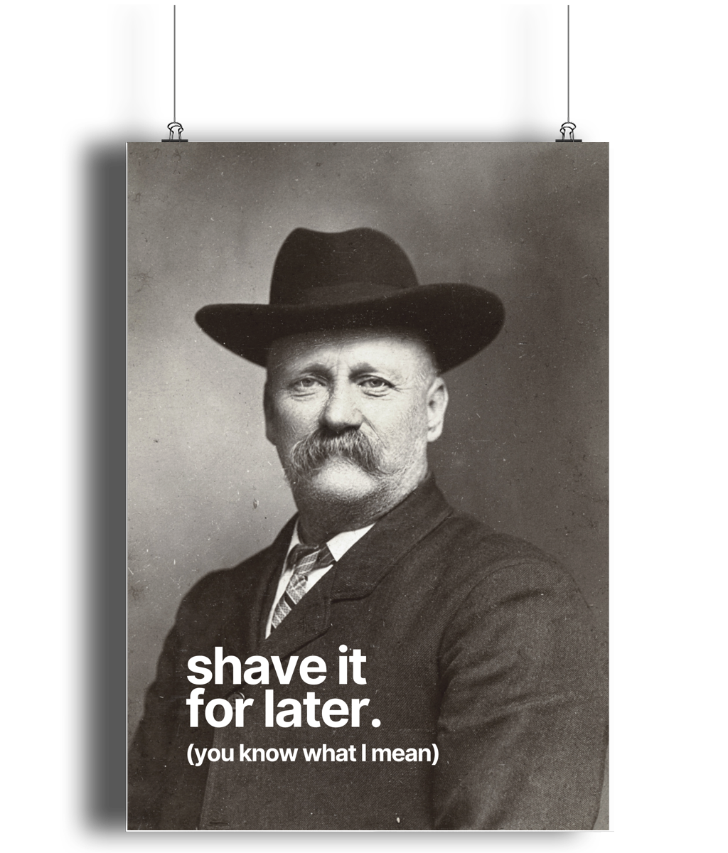 Shave it for later - Poster