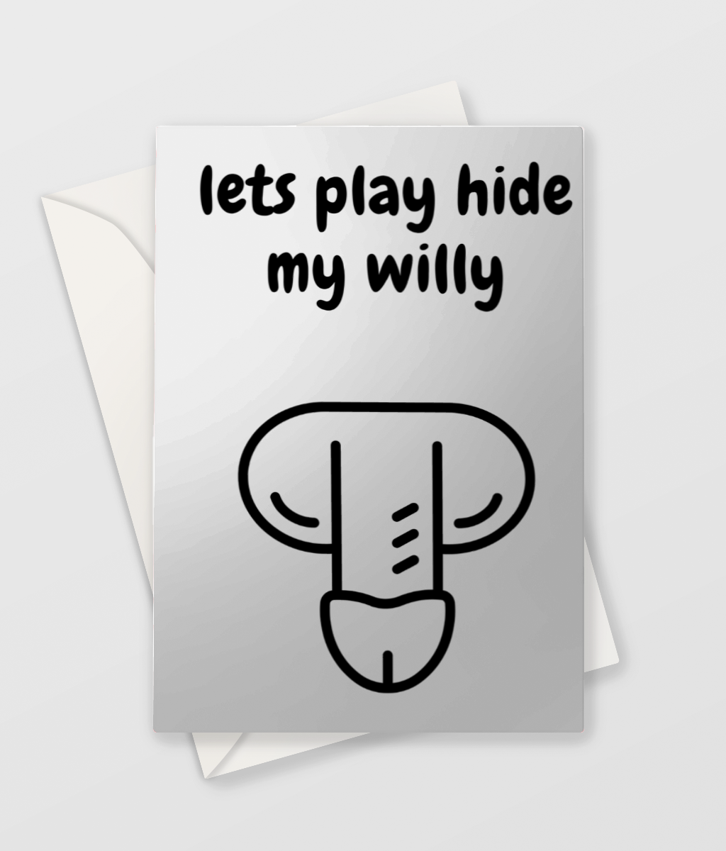 Lets play hide my willy - Valentines Card