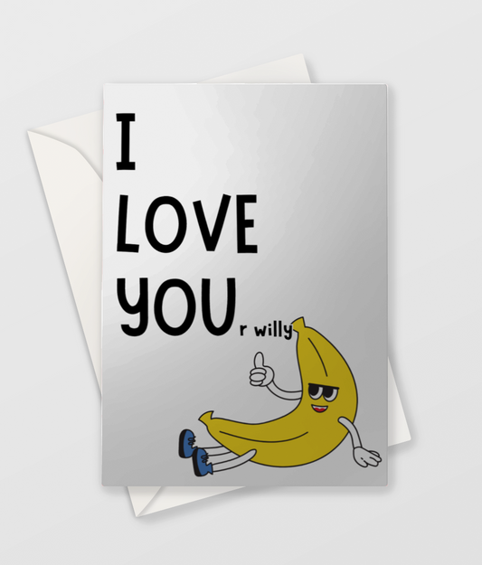 I LOVE YOUr willy - Blank Greeting Card