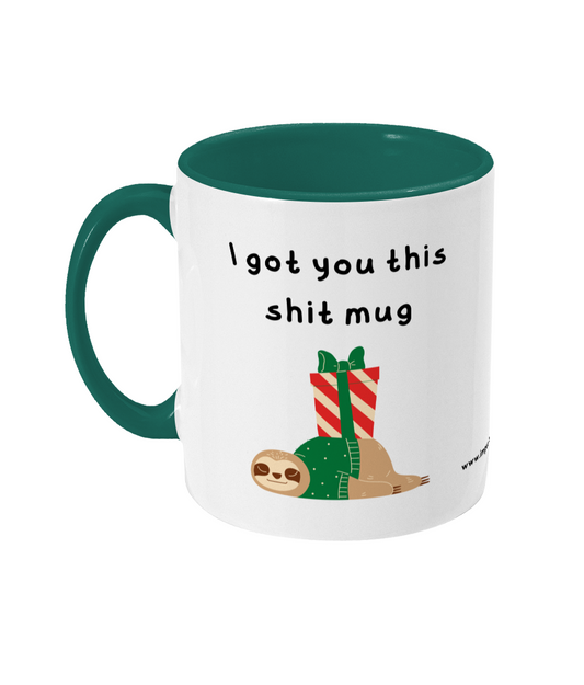 I got you this shit mug - Christmas mug