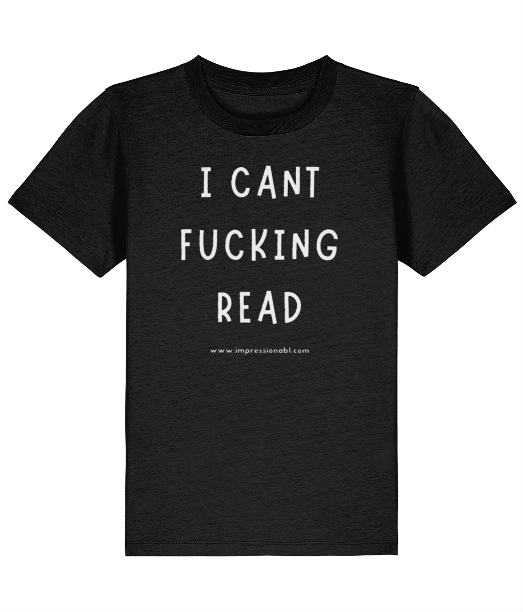 I Cant Fucking Read - Kids T shirt