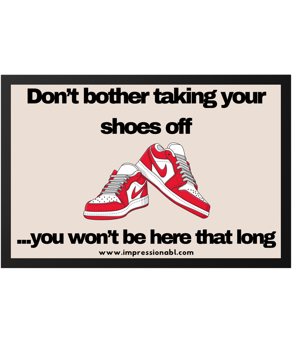 Don't bother taking your shoes off - Indoor Doormat