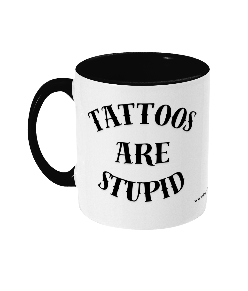 TATTOOS ARE STUPID