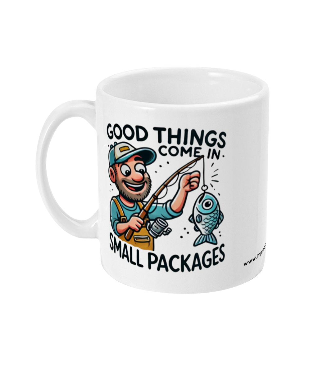 Good things come in small packages - Funny Fishing Mug