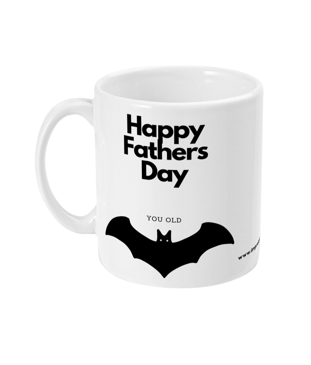 Happy Fathers Day - You old bat!