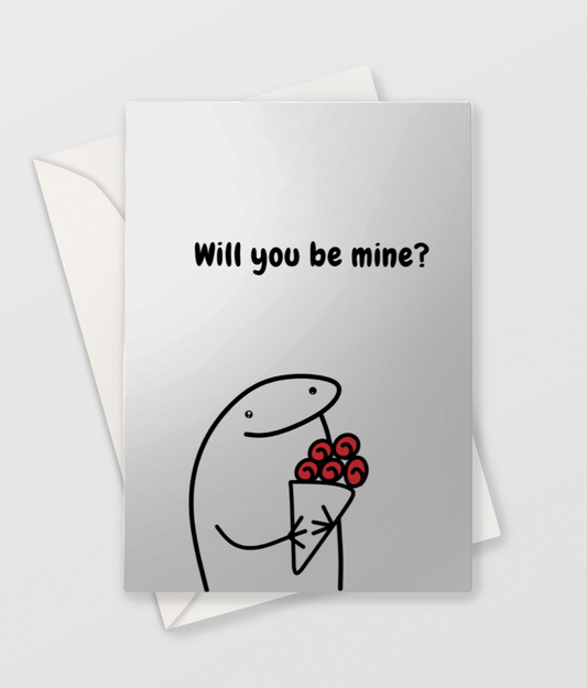 Will you be mine? - Valentines Card