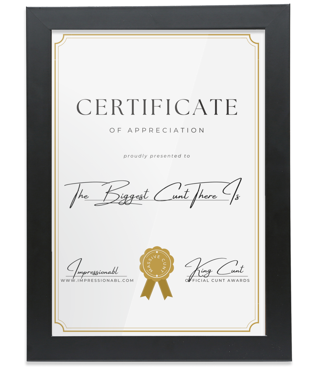 The biggest CUNT there is - Funny Certificate