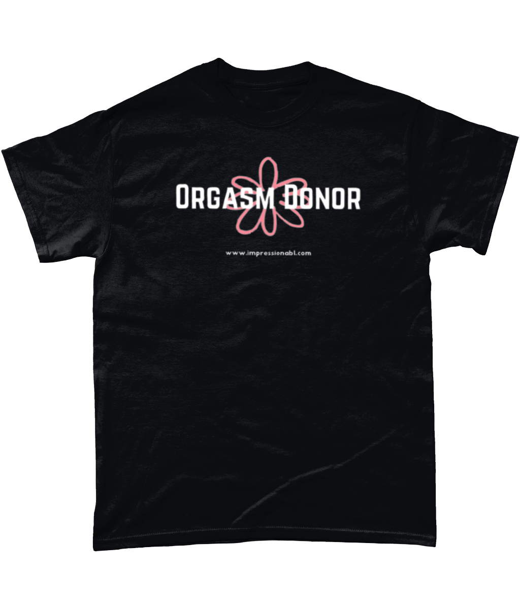 Orgasm Donor - T shirt