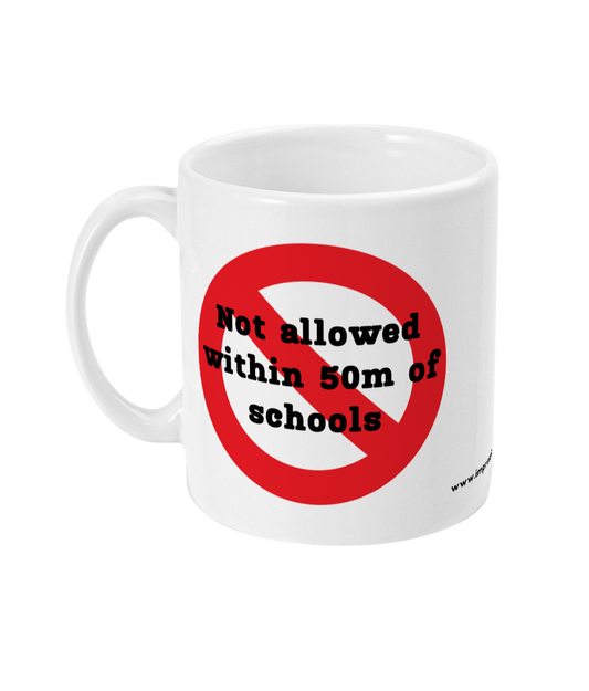 Not allowed within 50m of schools